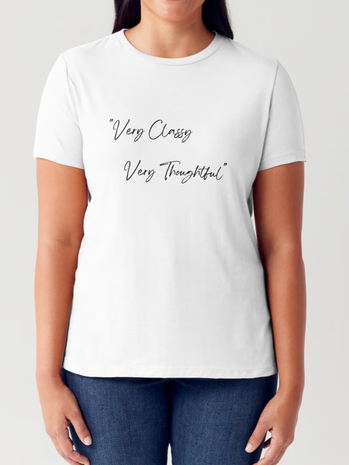 Regular & Plus Size VERY CLASSY VERY THOUGHTFUL Graphic T-Shirt