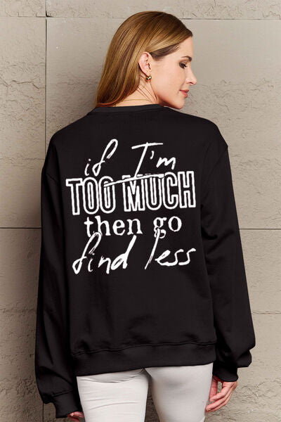 IF I'M TOO MUCH THEN GO FIND LESS Round Neck Sweatshirt