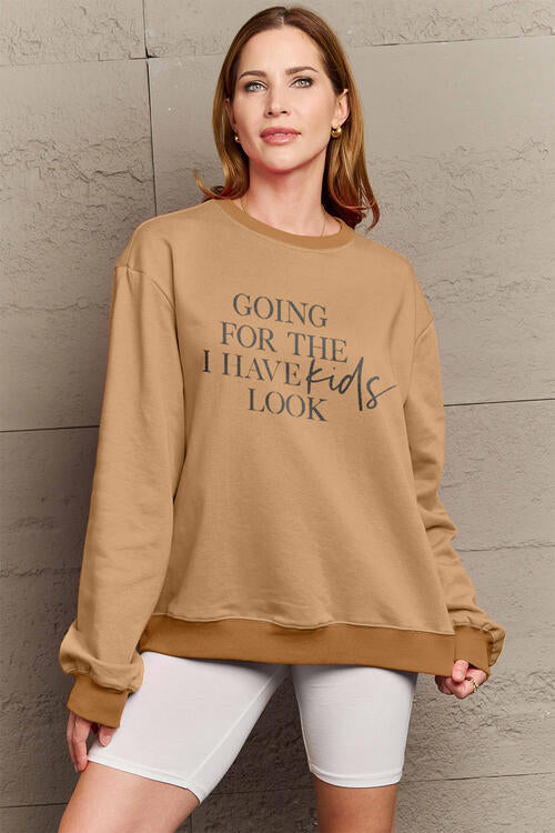 GOING FOR THE I HAVE KIDS LOOK Sweatshirt